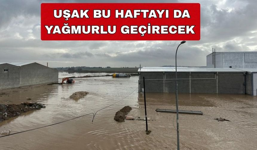 Uşak bu haftayı da yağışlı ve bereketli geçirecek