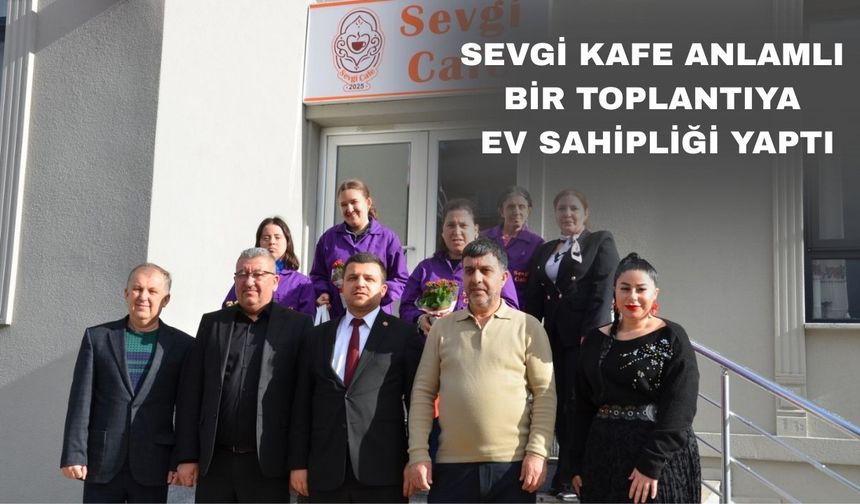 Uşak Sevgi Kafe’de gönüller buluştu