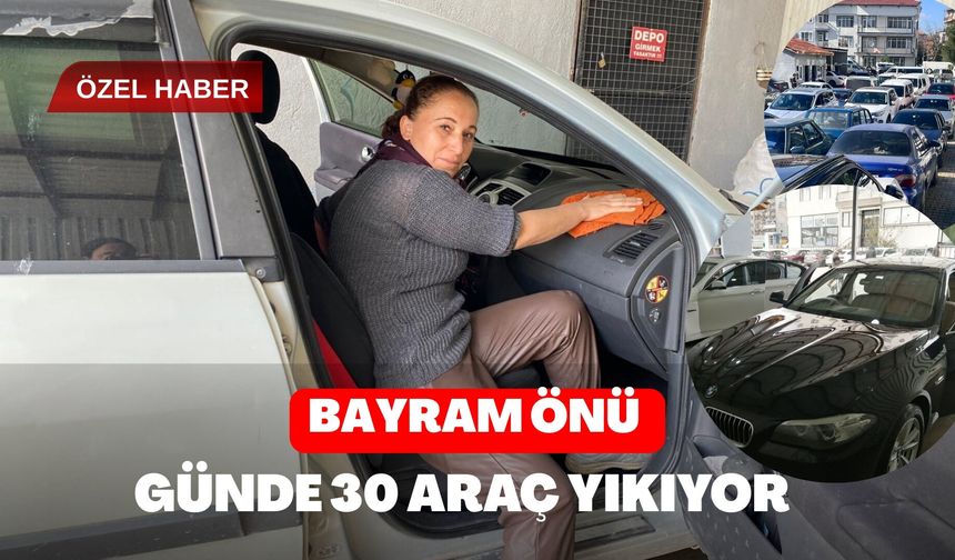 Bayram Önü Günde 30 Araç Yıkıyor