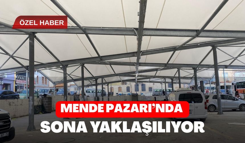 Mende Pazarı'nda Sona Yaklaşılıyor