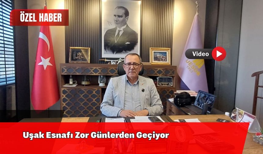 Uşak Esnafı Zor Günlerden Geçiyor