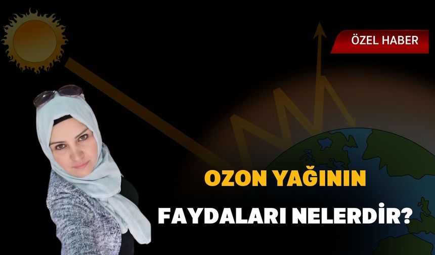 Ozon Yağının Faydaları Nelerdir?