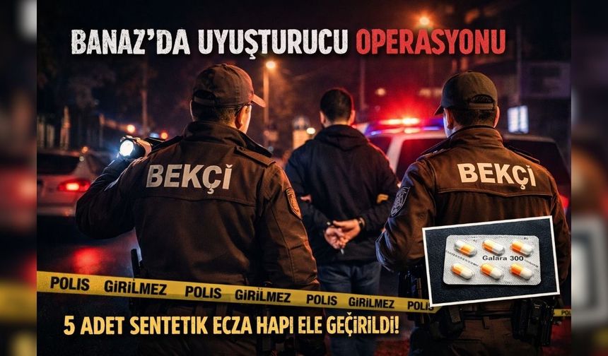 Uşak’ın Banaz İlçesinde yasaklı hap yakalandı