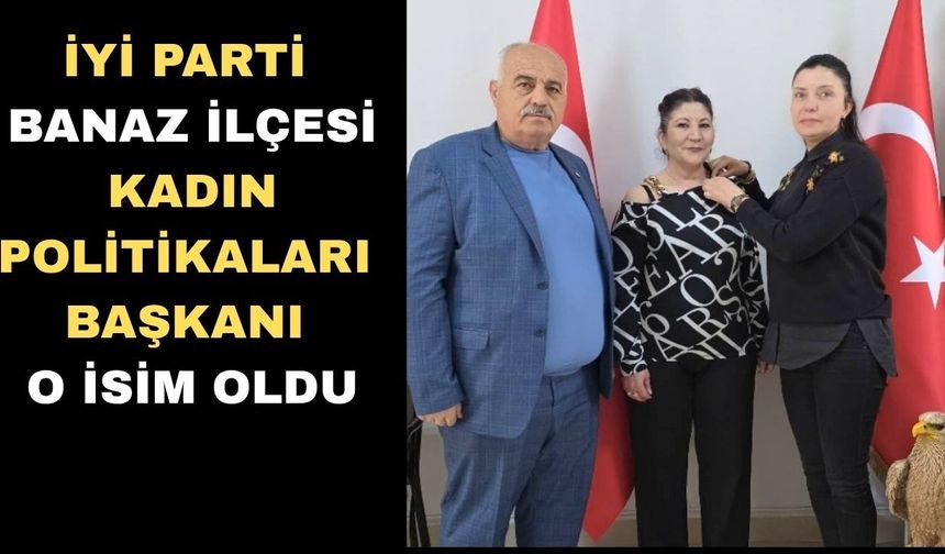 İYİ Parti Banaz Kadın Politikaları Başkanı Belli Oldu