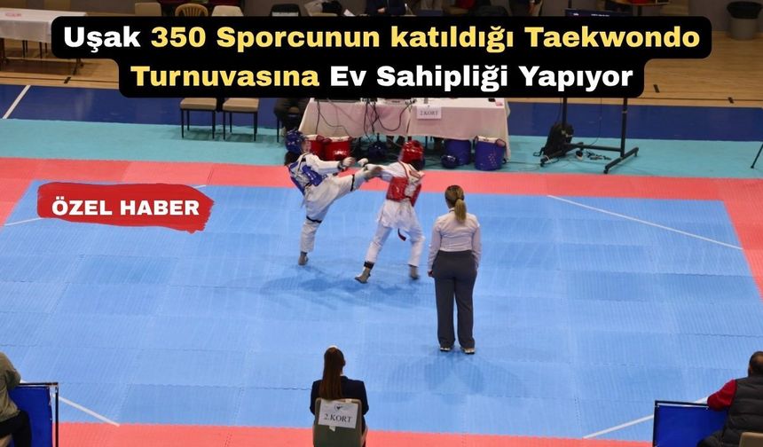 Uşak’ta Okullar Arası Taekwondo Grup Müsabakaları düzenlendi