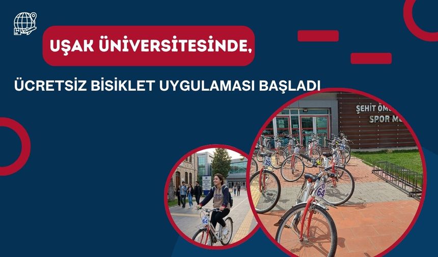 Uşak Üniversitesinde, Ücretsiz Bisiklet Uygulaması Başladı