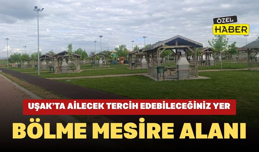 Uşak’ta Ailecek Tercih Edebileceğiniz Piknik Yeri: Bölme Mesire Alanı