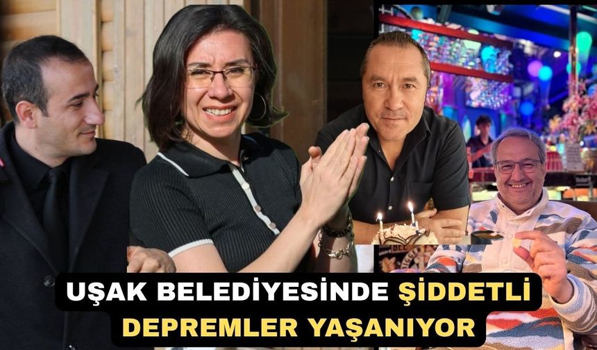 Uşak Belediyesinde şiddetli depremler yaşanıyor