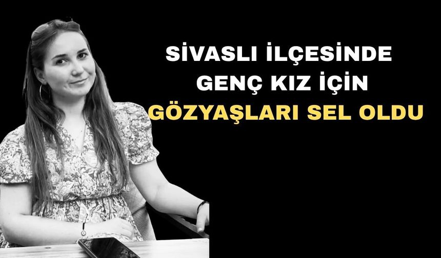 Uşak genç yaşta vefat eden Esra Acar’a üzüldü