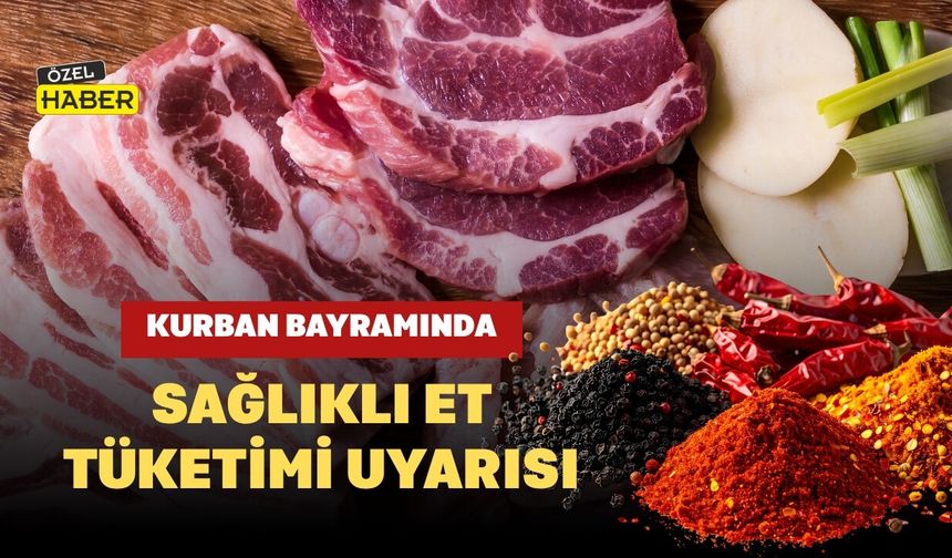 Kurban Bayramında Sağlıklı Et Tüketimi Uyarısı