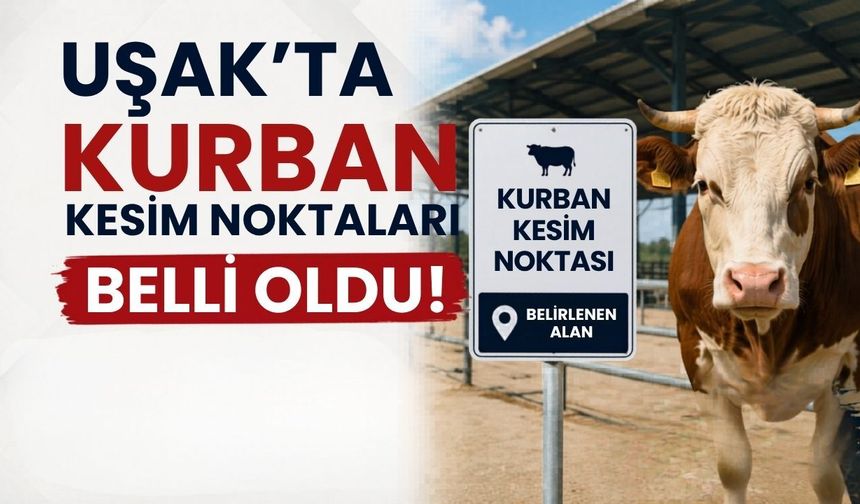 Uşak Belediyesi Kurban Kesim Noktalarını Açıkladı