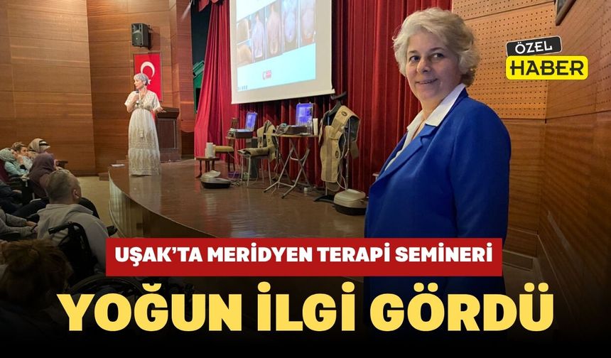 Uşak’ta Meridyen Terapi Semineri Yoğun İlgi Gördü