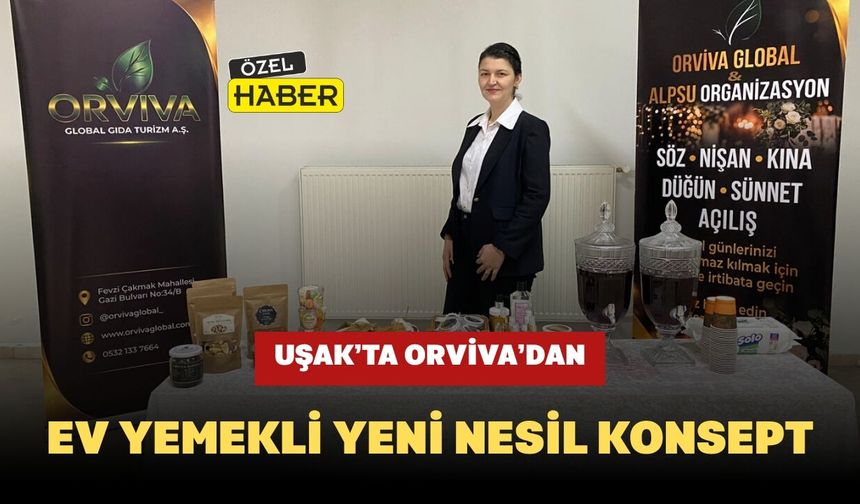 Uşak’ta Orviva’dan Ev Yemekli Yeni Nesil Konsept
