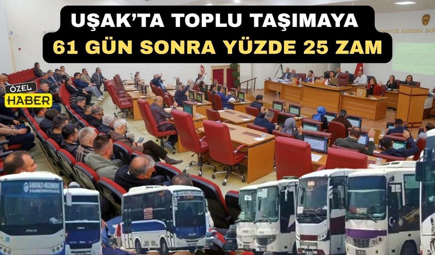 Uşak’ta toplu taşımaya 61 Gün Sonra Yüzde 25 Zam