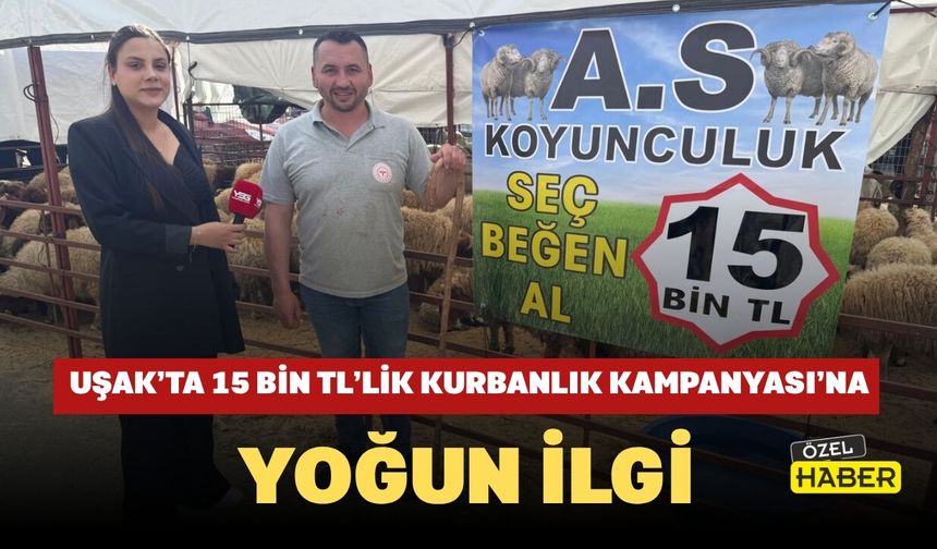 Uşak’ta 15 Bin TL’lik Kurbanlık Kampanyası’na Yoğun İlgi