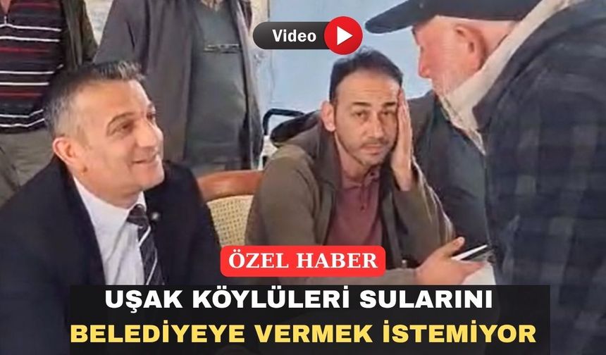 Uşak’ın 4 Köyü Topraklarında Su Kuyusu İstemiyor