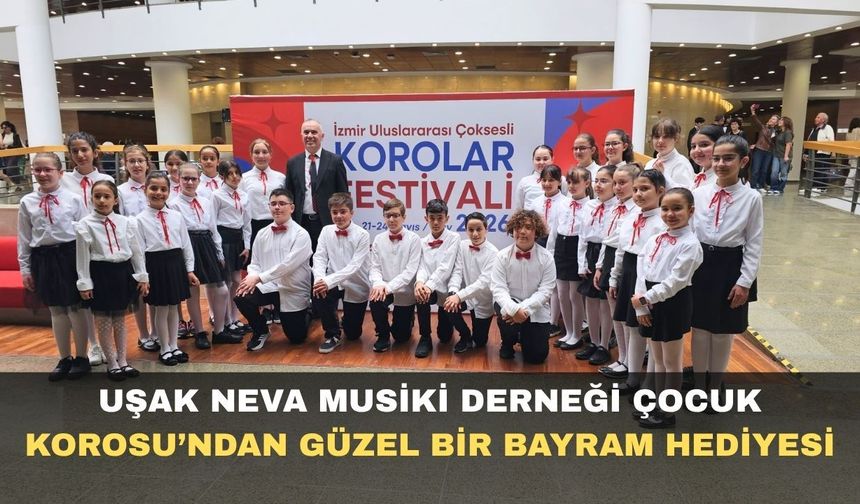 Uşak Neva Musiki Derneği Çocuk Korosu’ndan bayram hediyesi