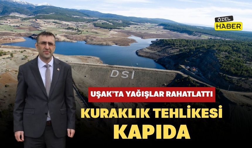 Uşak’ta Yağışlar Rahatlattı, Kuraklık Tehlikesi Kapıda