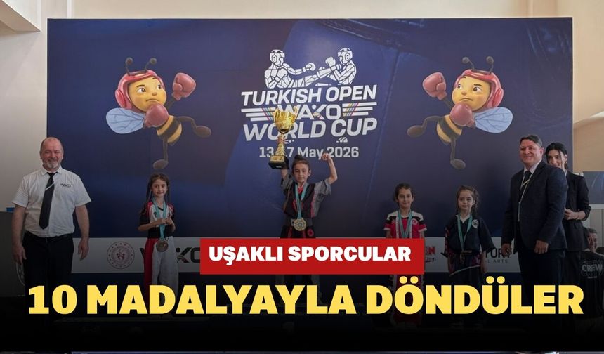 Uşaklı Sporcular Dünya Kupası’ndan 10 Madalyayla Döndü