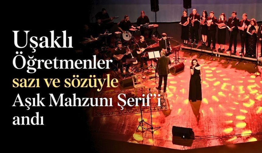 Uşaklı Öğretmenlerin Sazından, Sözünden Âşık Mahzuni Şerif Türküleri