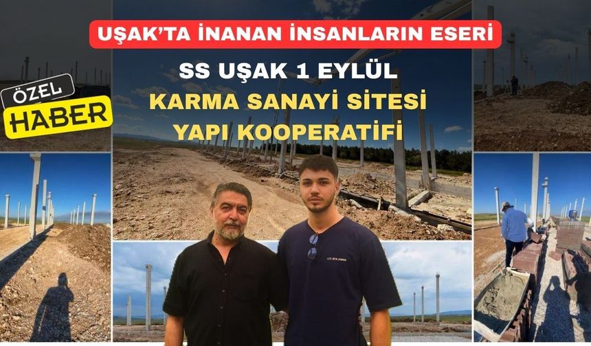 Uşak’ta Umutlardan Doğan Site: “Bir Eylül Karma Sanayi Sitesi