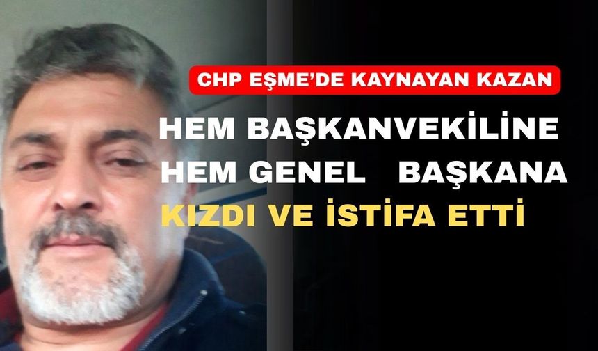 Uşak Eşme İlçesi CHP’den İstifa eden edene