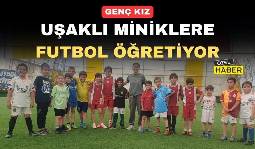 Uşak’ın yıldız futbolcularını Neriman Hoca yetiştiriyor