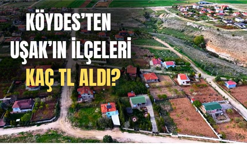 Uşak’ın 2026 Yılı KÖYDES ödeneği 123 Milyon Lira