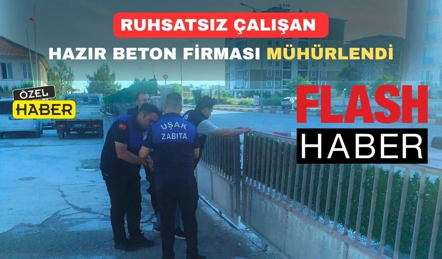 Uşak’ın hazır beton üreten tek firması mühürlendi