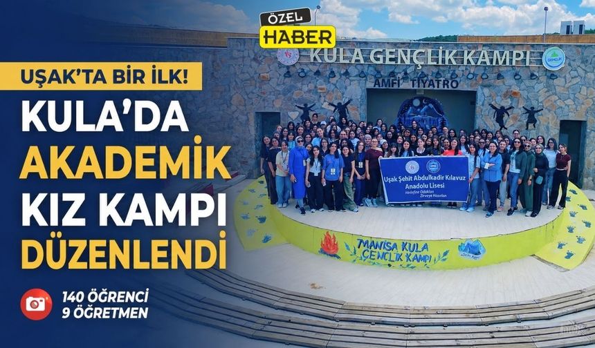 Uşak’ta Bir İlk: Kula’da Akademik Kız Kampı Düzenlendi