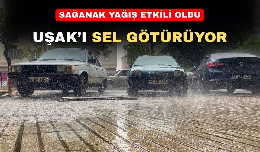 Uşak’ta Şiddetli Sağanak Etkili Oluyor