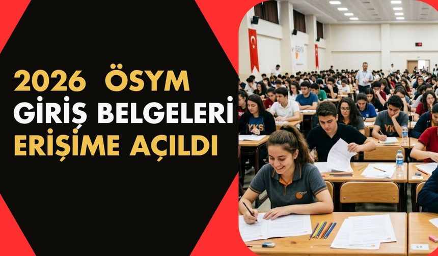 ÖSYM 2026 YKS Giriş Belgeleri Erişime açıldı