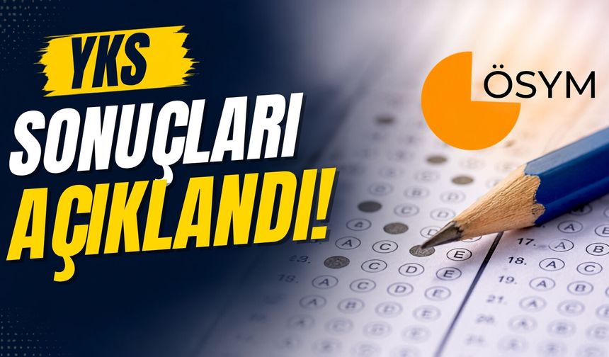 2026 YKS Sonuçları ve Başarı Sıralamaları Açıklandı