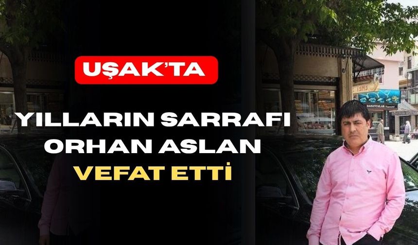 Uşak Sarraf ve Kuyumcularının yaslı günü