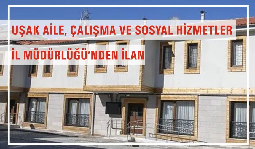 Uşak Aile Sosyal İl Müdürlüğü Yemek Hizmeti Satın Alacak