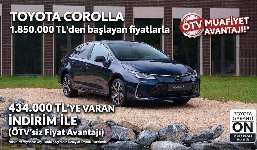 Yerli Üretim Toyota Corolla Ötv Muafiyet Avantajıyla Plazalarda!