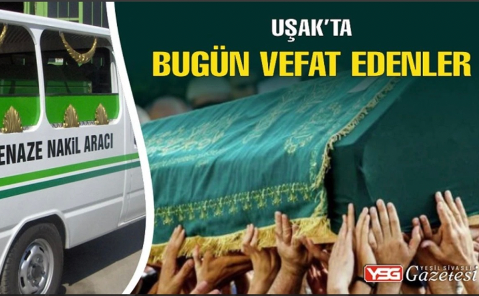 Uşak'ta bugün 2 kişi hayatını kaybetti
