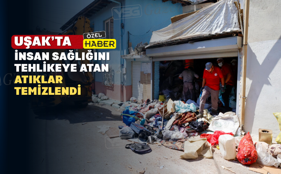 Uşak’ta bir evden 6 kamyon çöp çıkarıldı
