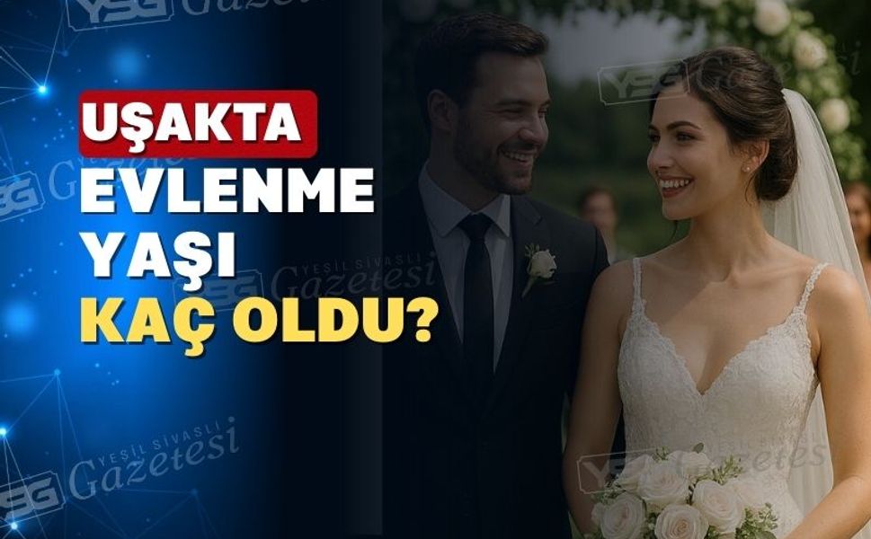 Uşak’ta evlenme yaşı Türkiye ortalamasının altında
