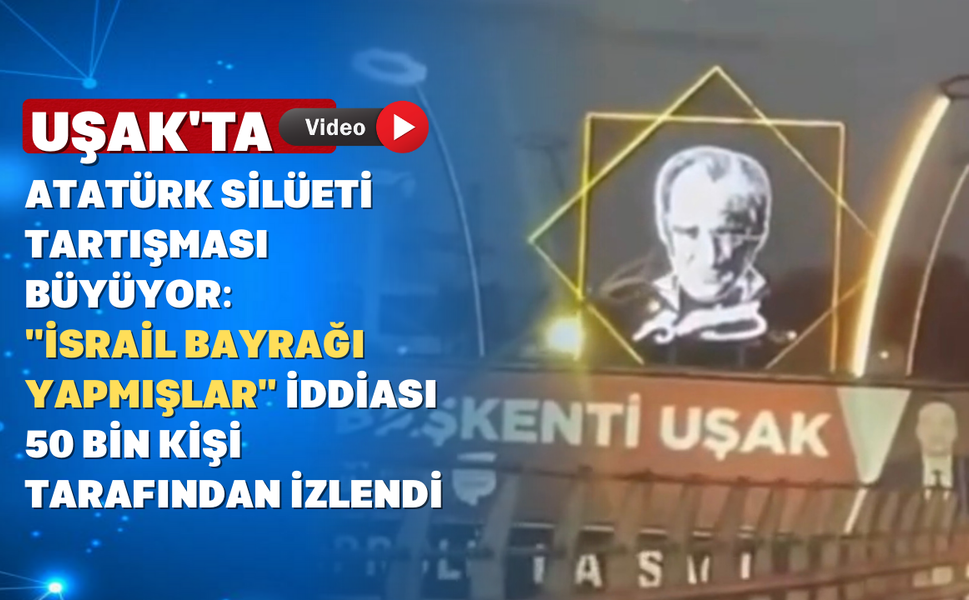 Bu yorum tepki topladı: "Uşak'ta Atatürk'ü İsrail Bayrağı'nın İçine Koymuşlar"