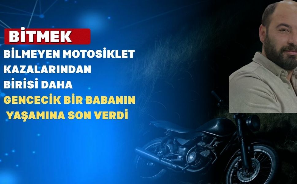Kahrolası Motosiklet Kazası Uşaklı Genç Bir Babayı Aramızdan Aldı