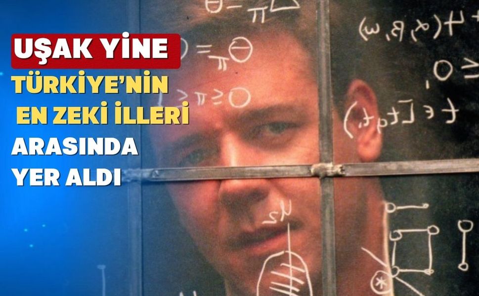 Uşak Türkiye’nin En Zeki İlleri Arasında Yer Aldı