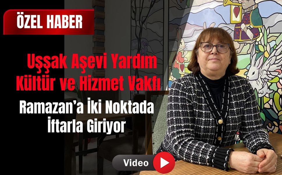 Uşşak Aşevi Yardım Kültür ve Hizmet Vakfı Ramazan’a İki Noktada İftarla Giriyor