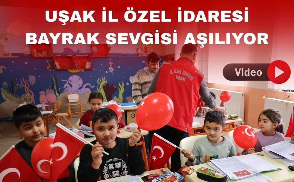 Uşak İl Özel İdaresi Köy Okullarında Türk bayrağı dağıttı