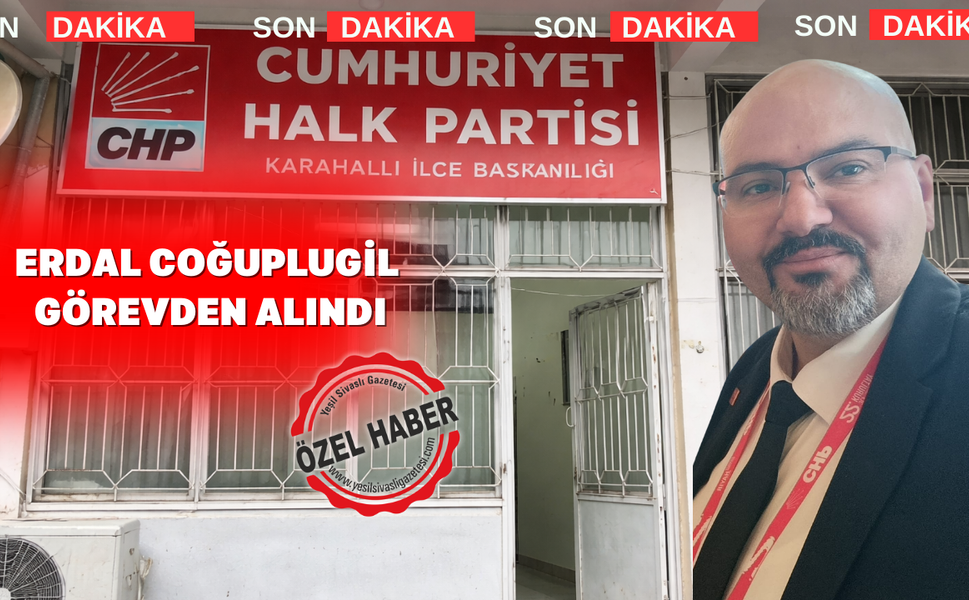 CHP Karahallı İlçe Başkanı Görevden Alındı