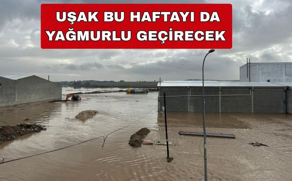 Uşak bu haftayı da yağışlı ve bereketli geçirecek