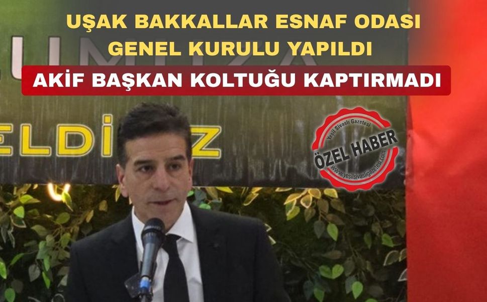 Uşak Bakkallar Akif Kahraman dedi