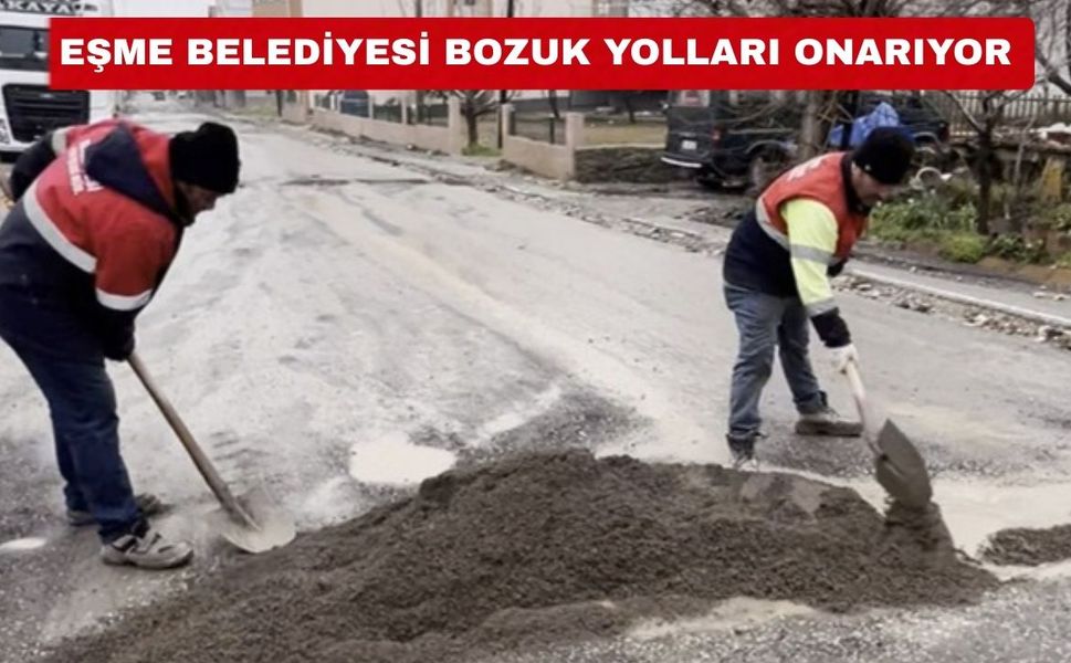 Uşak’ın Eşme ilçesinde yollar yamalanıyor