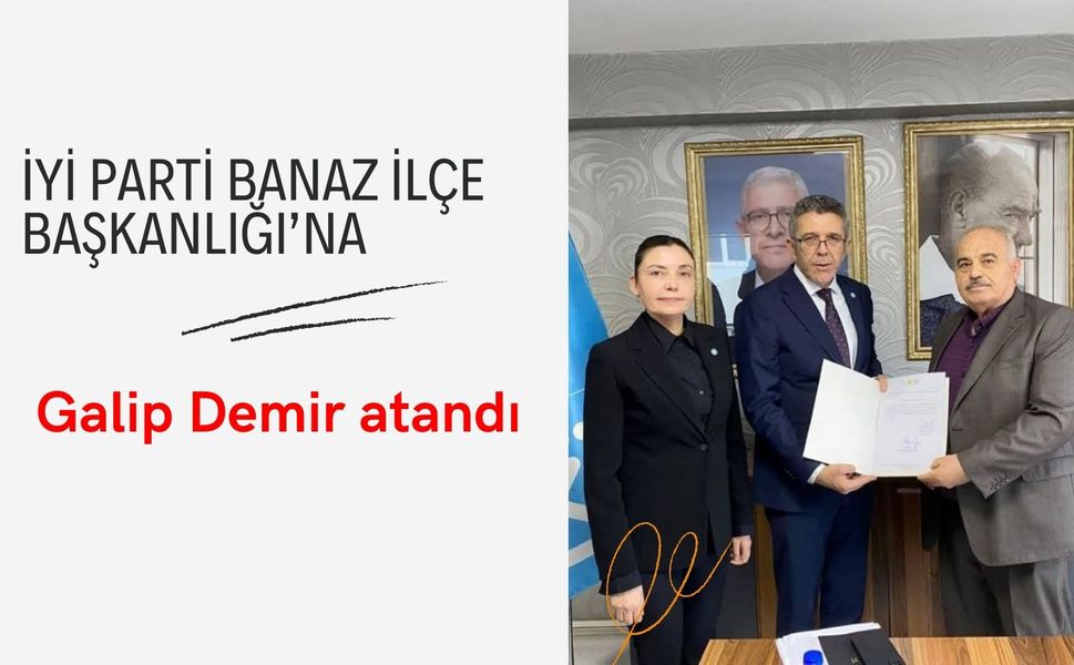 İYİ Parti Banaz İlçe Başkanlığı’na Galip Demir atandı