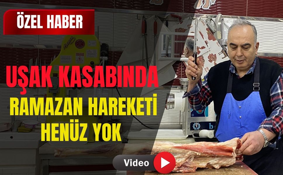 Uşak Kasabında Ramazan Hareketi Henüz Yok